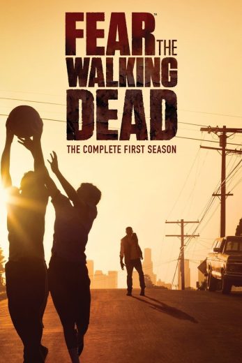 مسلسل Fear the Walking Dead كامل – الموسم الاول