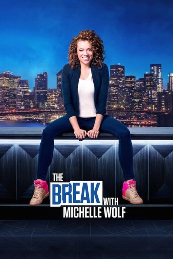 مسلسل The Break with Michelle Wolf كامل – الموسم الاول