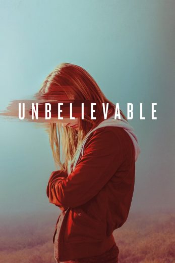 مسلسل Unbelievable كامل – الموسم الأول